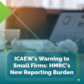 ICAEW's Warning to Small Firms HMRC's New Reporting Burden