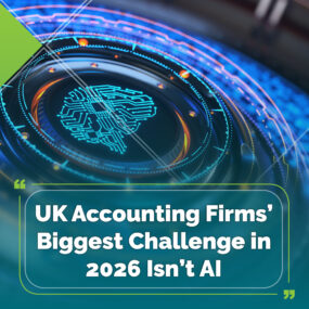 UK Accounting Firms' Biggest Challenge in 2026 Isn't AI