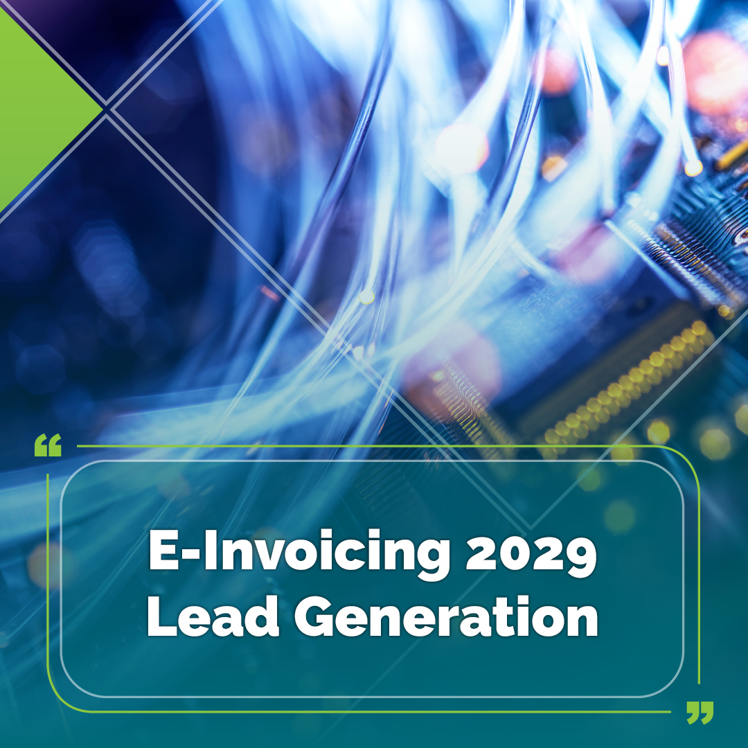 The 2029 E-Invoicing Mandate: A Lead Generation Head Start