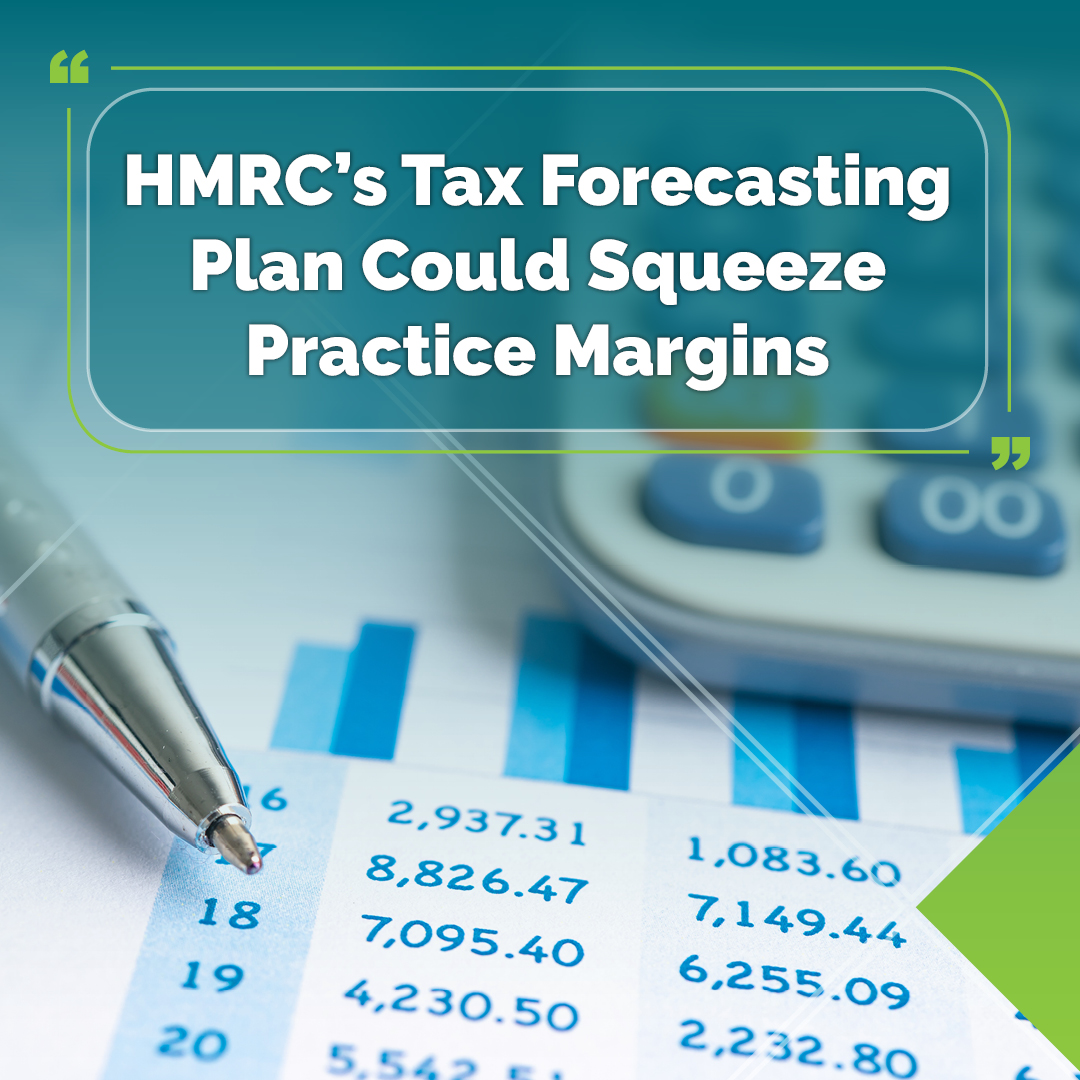 HMRC's Tax Forecasting Plan Could Squeeze Practice Margins