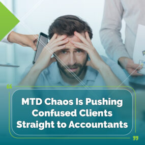MTD Chaos Is Pushing Confused Clients Straight to Accountants